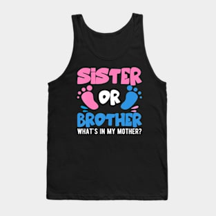 Sister Or Brother What'S In My Mother Gender Baby Reveal Tank Top